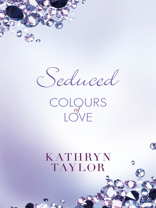 Title details for Seduced--Colours of Love by Kathryn Taylor - Available